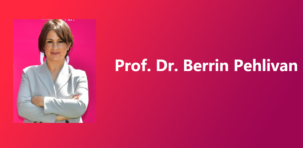 Prof. Dr. Berrin Pehlivan
