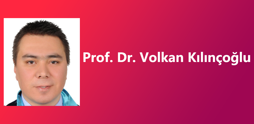 Prof. Dr. Volkan Kılınçoğlu