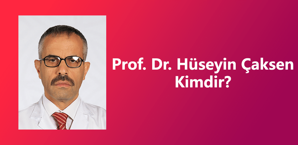 Prof. Dr. Hüseyin Çaksen